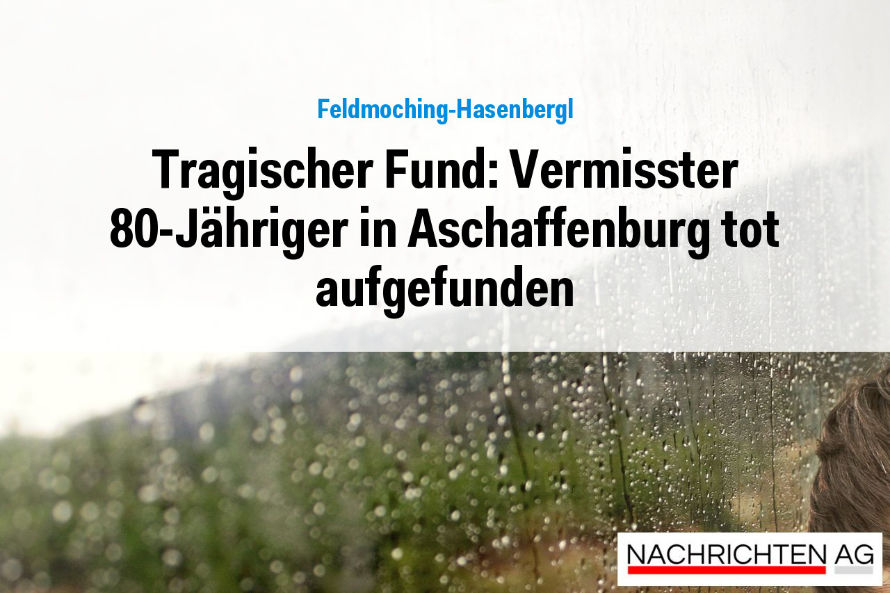 Tragischer Fund: Vermisster 80-Jähriger in Aschaffenburg tot aufgefunden