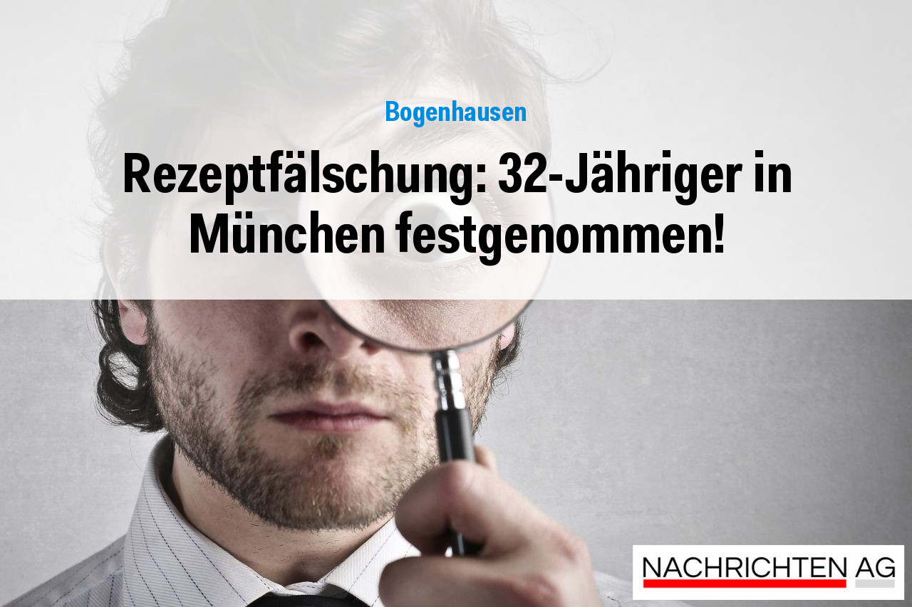 Rezeptfälschung: 32-Jähriger in München festgenommen!