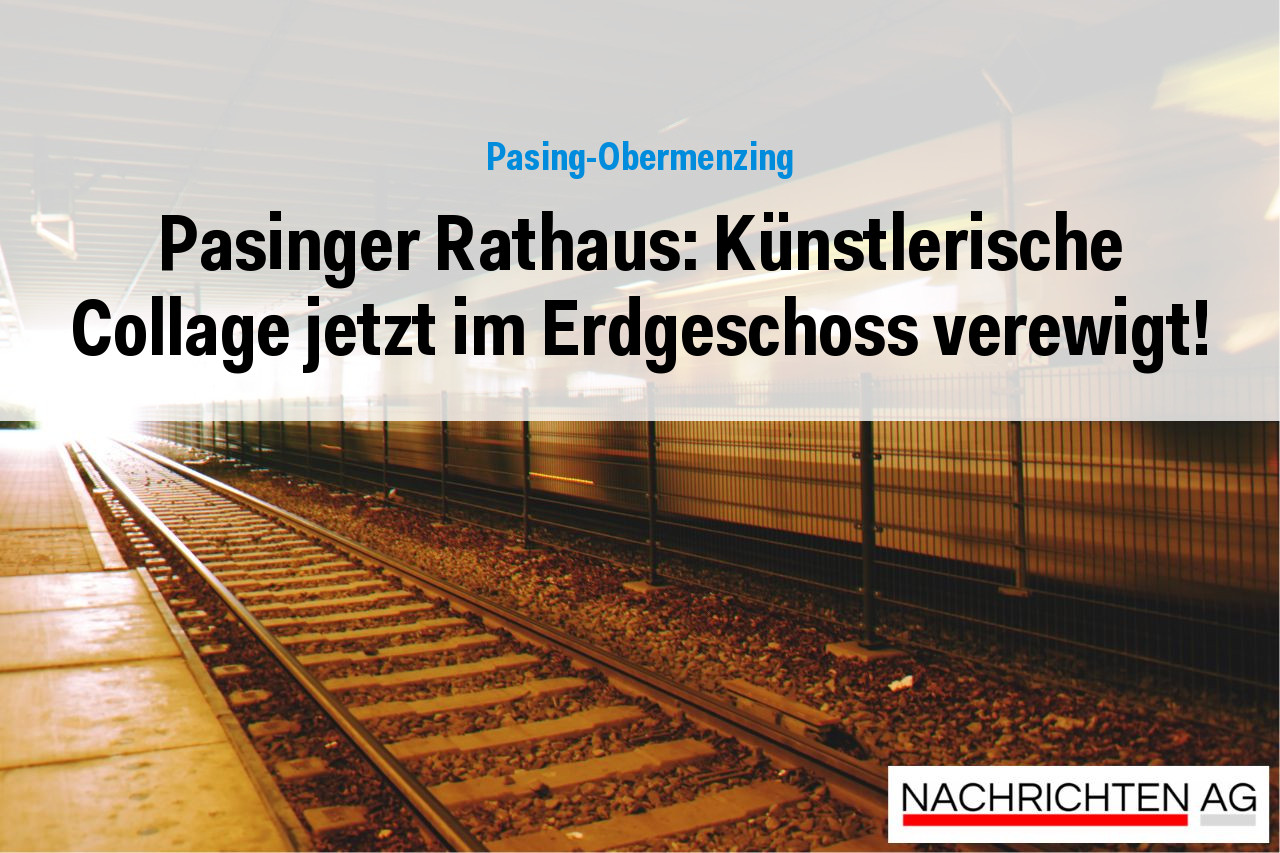 Pasinger Rathaus: Künstlerische Collage jetzt im Erdgeschoss verewigt!