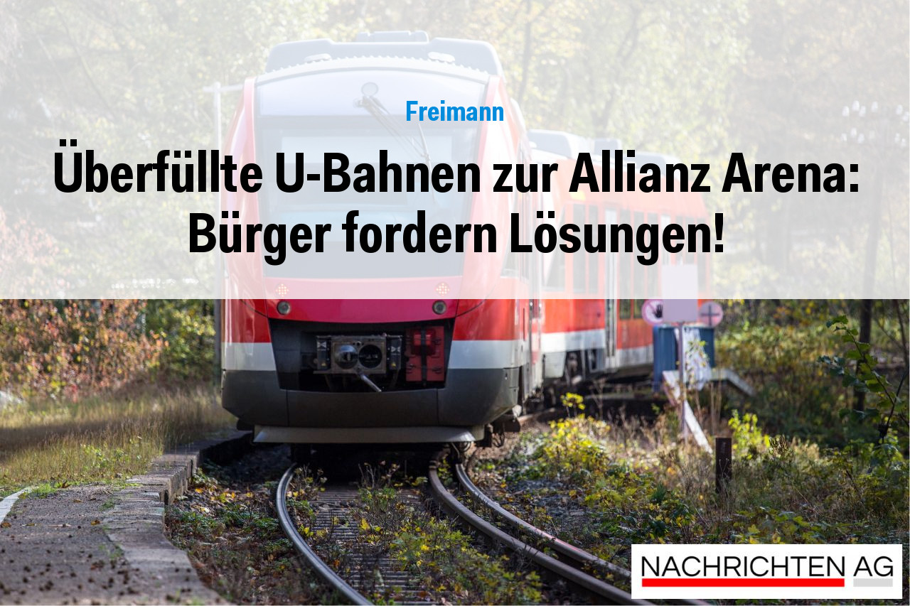 Überfüllte U-Bahnen zur Allianz Arena: Bürger fordern Lösungen!