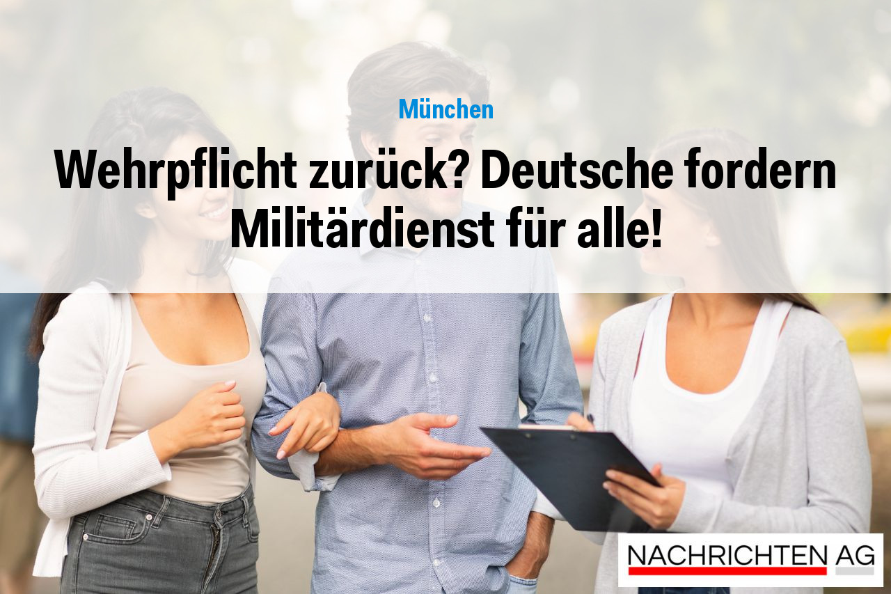 Wehrpflicht zurück? Deutsche fordern Militärdienst für alle!