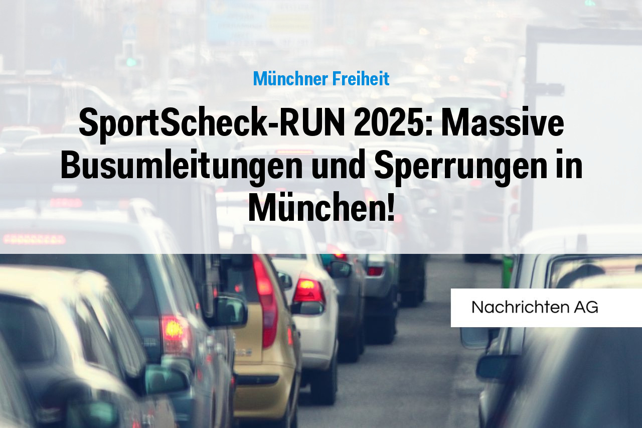 SportScheck-RUN 2025: Massive Busumleitungen und Sperrungen in München!