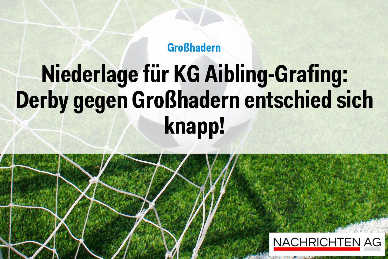 Niederlage für KG Aibling-Grafing: Derby gegen Großhadern entschied sich knapp!