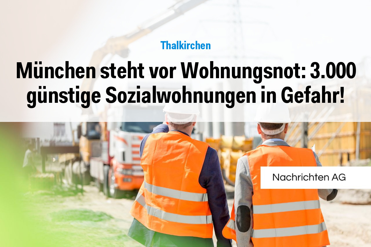 München steht vor Wohnungsnot: 3.000 günstige Sozialwohnungen in Gefahr!