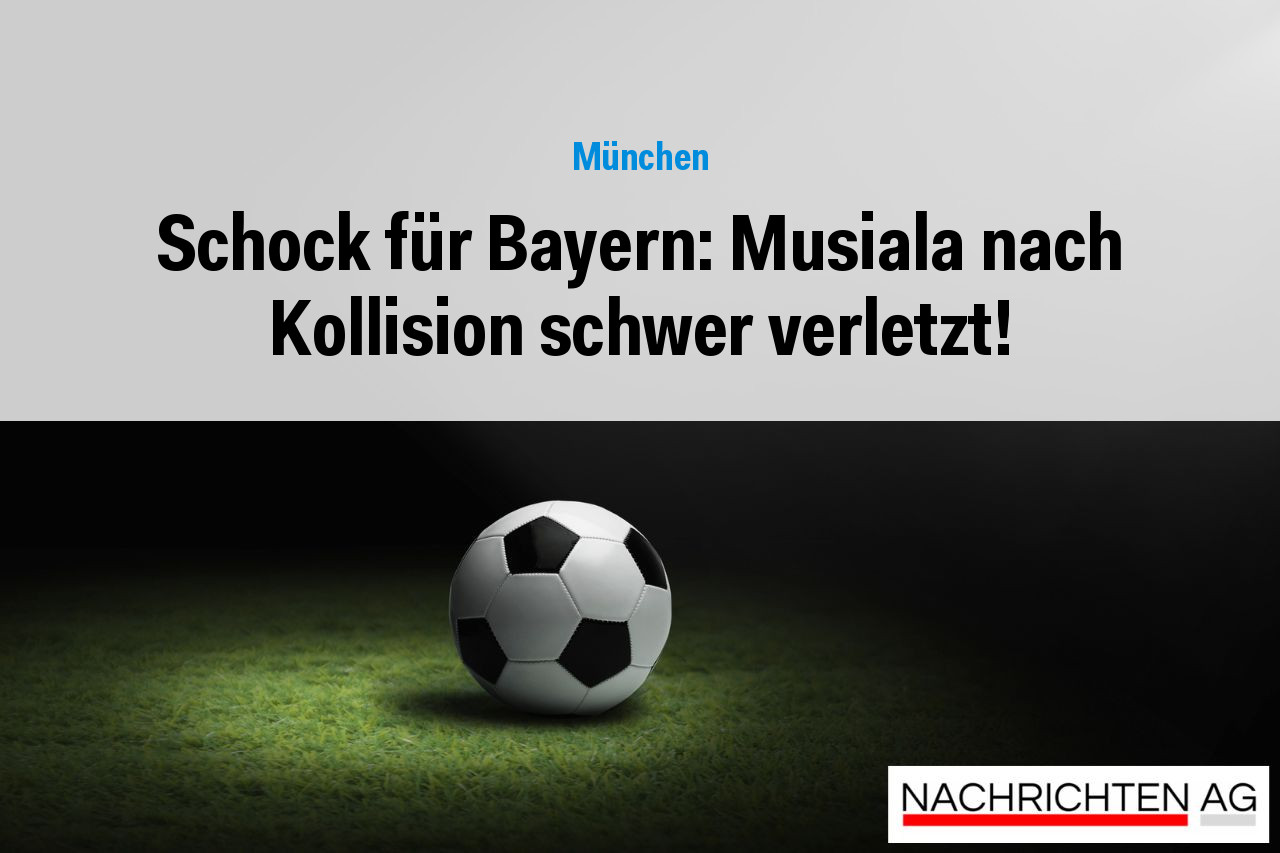 Schock für Bayern: Musiala nach Kollision schwer verletzt!