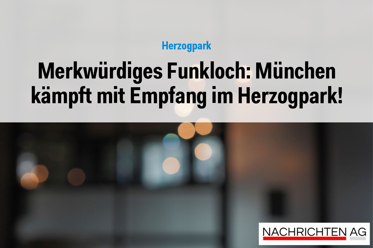 Merkwürdiges Funkloch: München kämpft mit Empfang im Herzogpark!