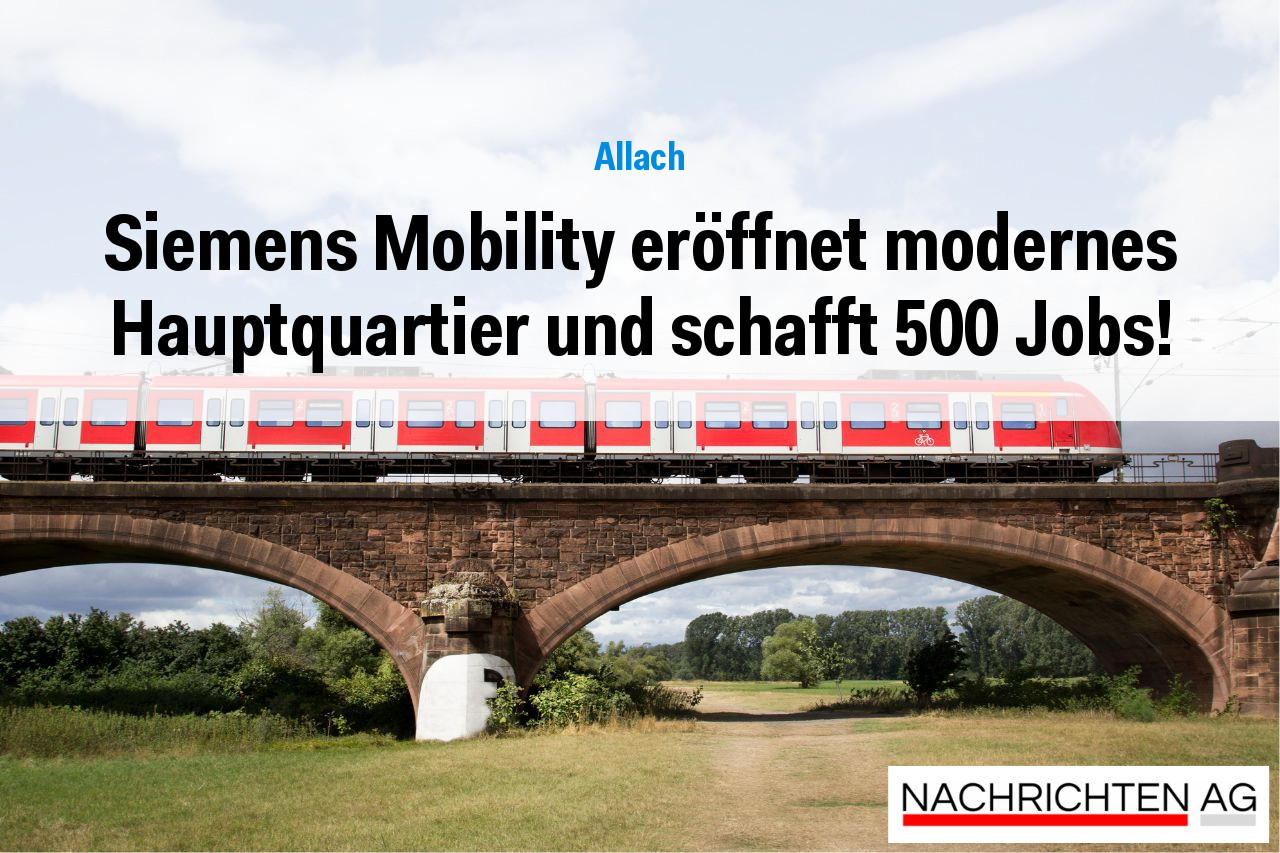 Siemens Mobility eröffnet modernes Hauptquartier und schafft 500 Jobs!