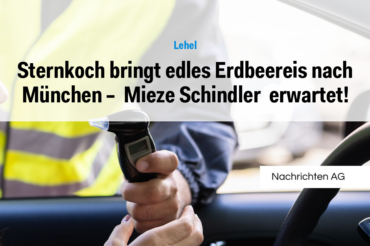 Sternkoch bringt edles Erdbeereis nach München –  Mieze Schindler  erwartet!