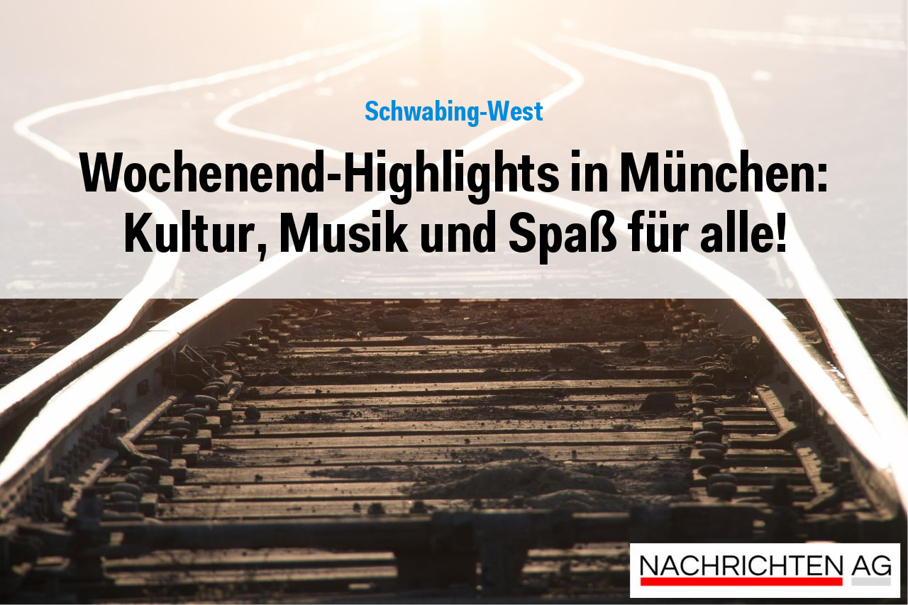 Wochenend-Highlights in München: Kultur, Musik und Spaß für alle!