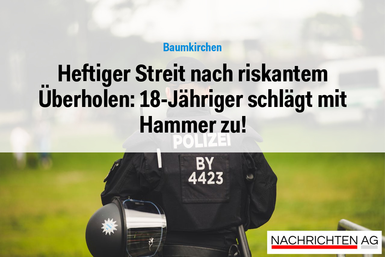 Heftiger Streit nach riskantem Überholen: 18-Jähriger schlägt mit Hammer zu!