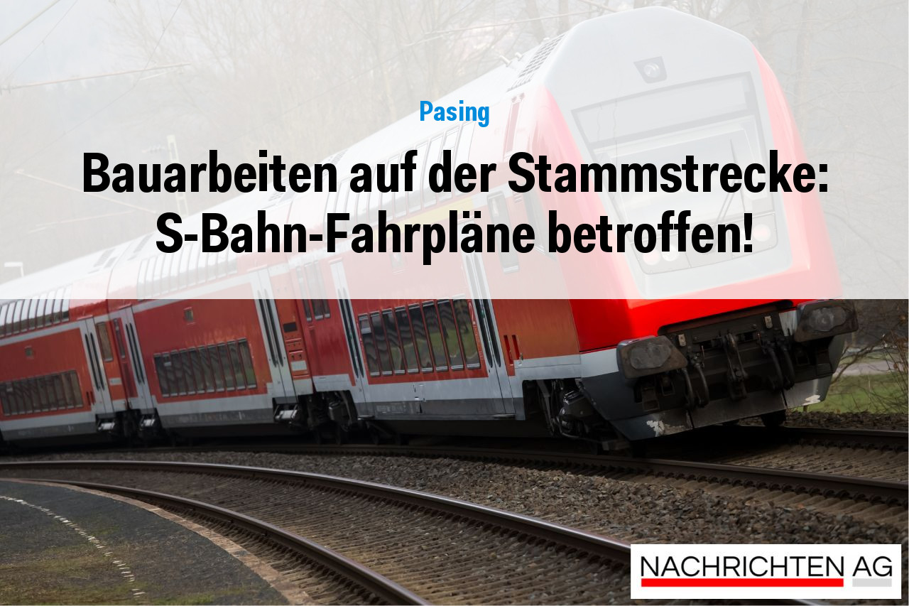Bauarbeiten auf der Stammstrecke: S-Bahn-Fahrpläne betroffen!