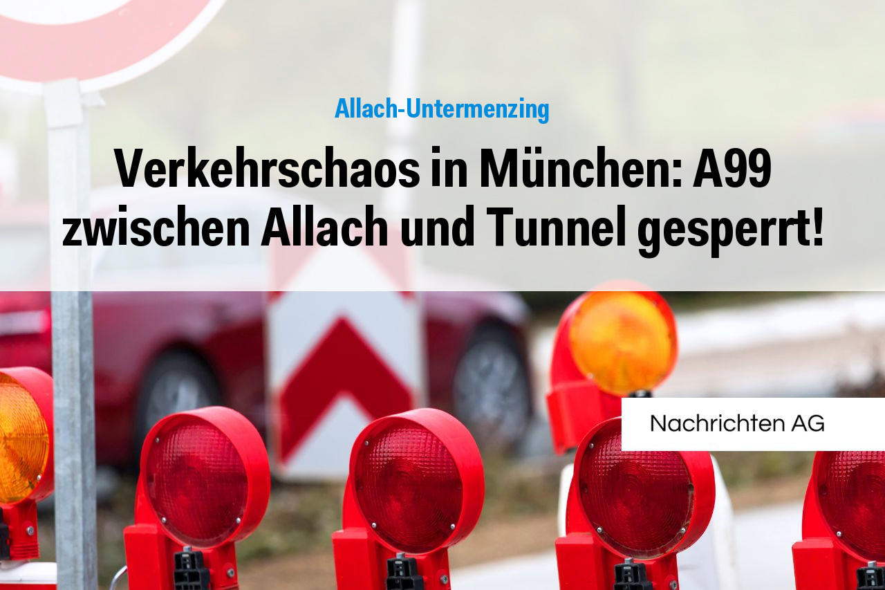 Verkehrschaos in München: A99 zwischen Allach und Tunnel gesperrt!