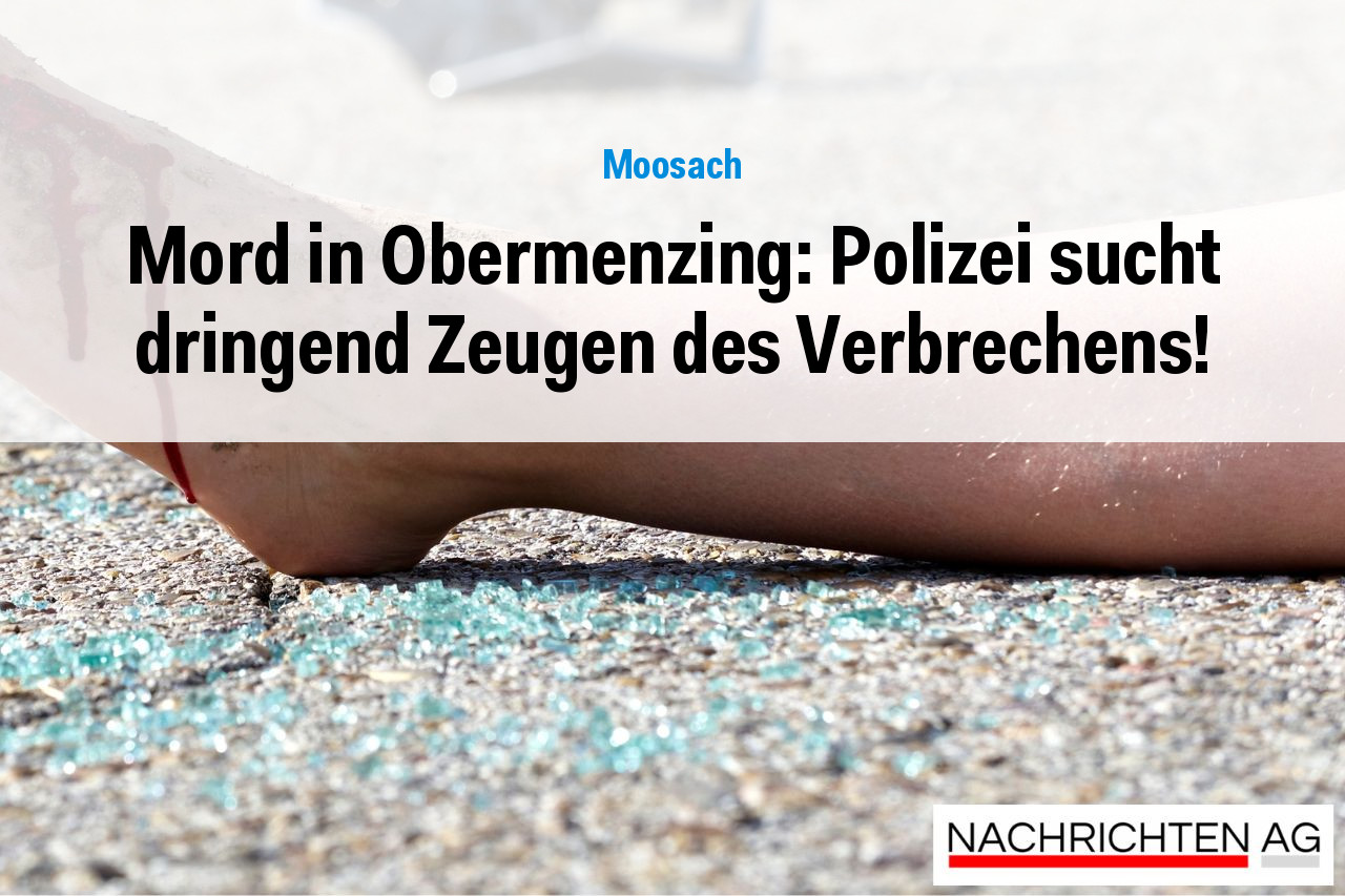 Mord in Obermenzing: Polizei sucht dringend Zeugen des Verbrechens!
