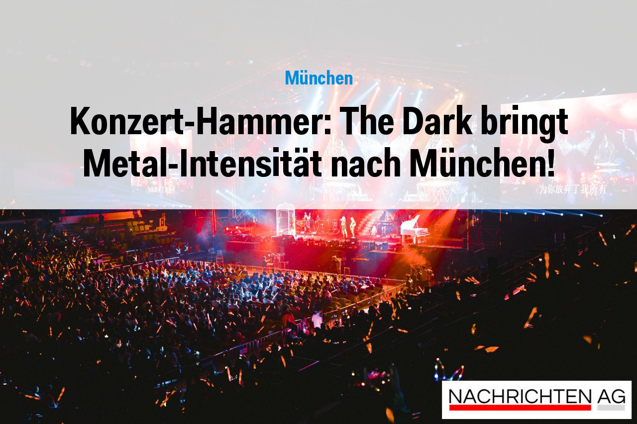 Konzert-Hammer: The Dark bringt Metal-Intensität nach München!