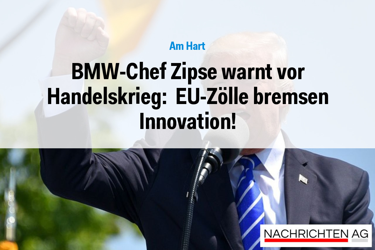 BMW-Chef Zipse warnt vor Handelskrieg:  EU-Zölle bremsen Innovation!