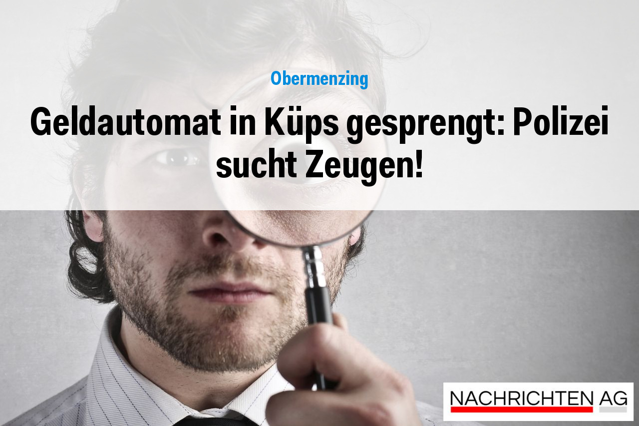 Geldautomat in Küps gesprengt: Polizei sucht Zeugen!