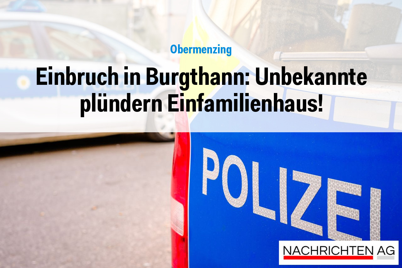 Einbruch in Burgthann: Unbekannte plündern Einfamilienhaus!