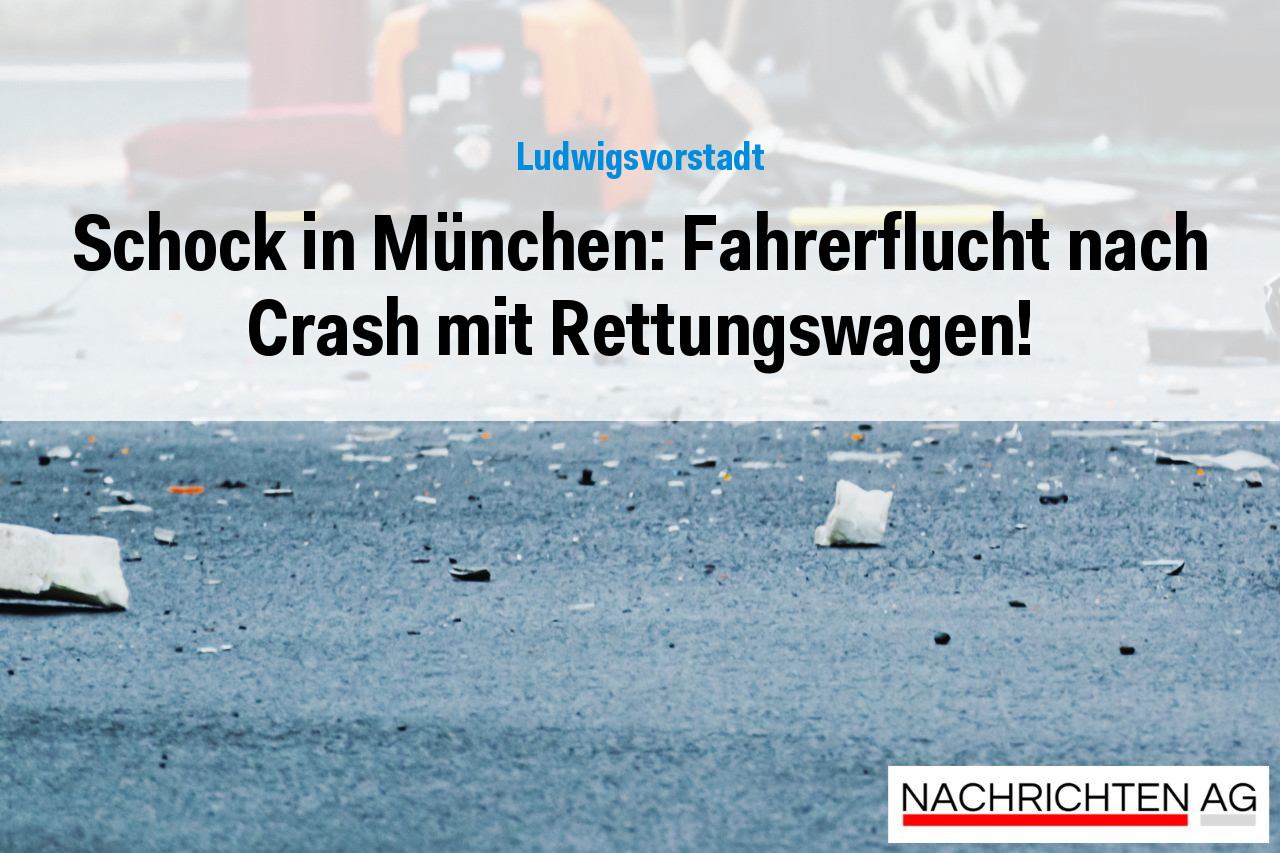 Schock in München: Fahrerflucht nach Crash mit Rettungswagen!
