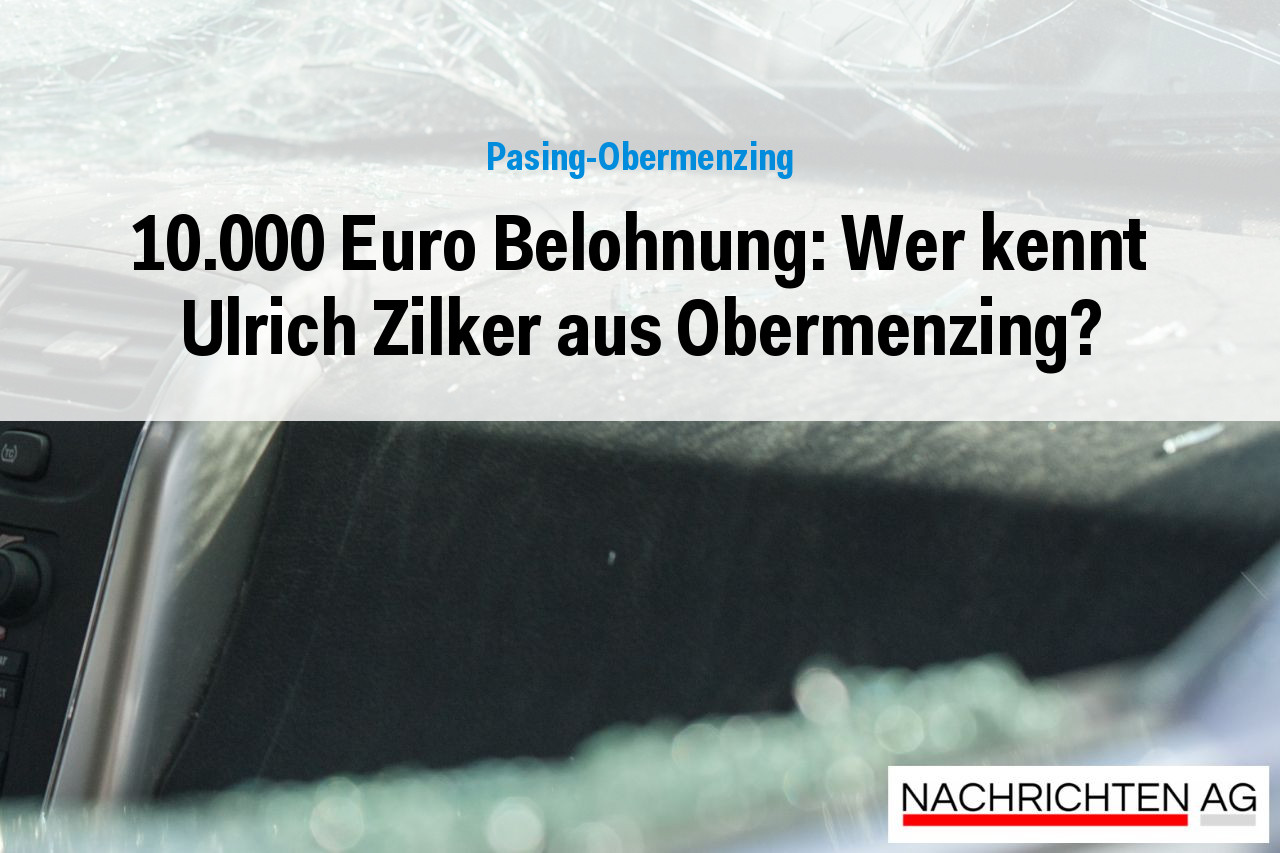 10.000 Euro Belohnung: Wer kennt Ulrich Zilker aus Obermenzing?