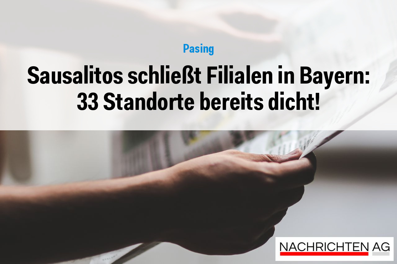 Sausalitos schließt Filialen in Bayern: 33 Standorte bereits dicht!