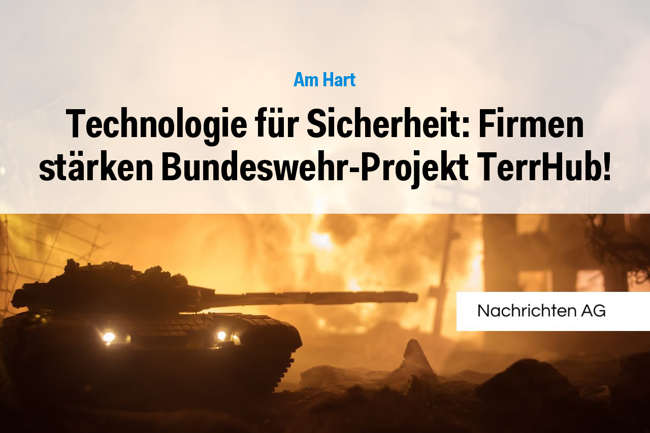 Technologie für Sicherheit: Firmen stärken Bundeswehr-Projekt TerrHub!