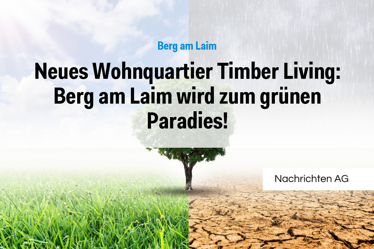 Neues Wohnquartier Timber Living: Berg am Laim wird zum grünen Paradies!
