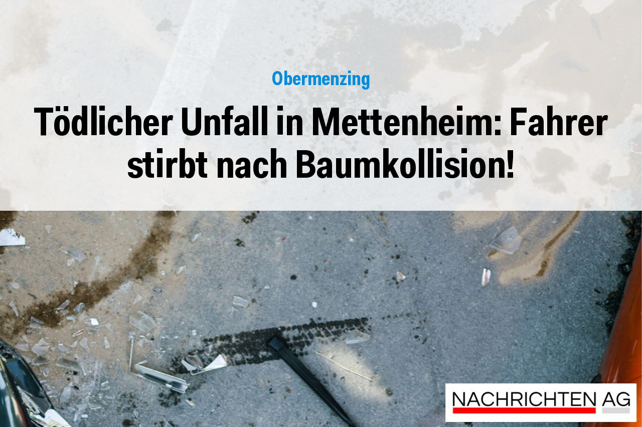 Tödlicher Unfall in Mettenheim: Fahrer stirbt nach Baumkollision!