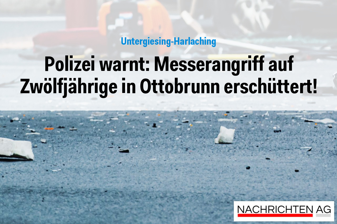 Polizei warnt: Messerangriff auf Zwölfjährige in Ottobrunn erschüttert!